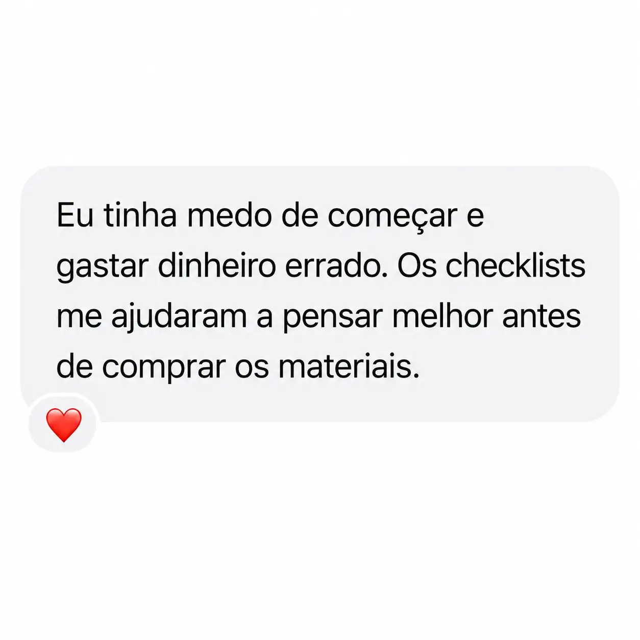 Print de depoimento de cliente: os checklists ajudaram a planejar melhor antes de comprar materiais
